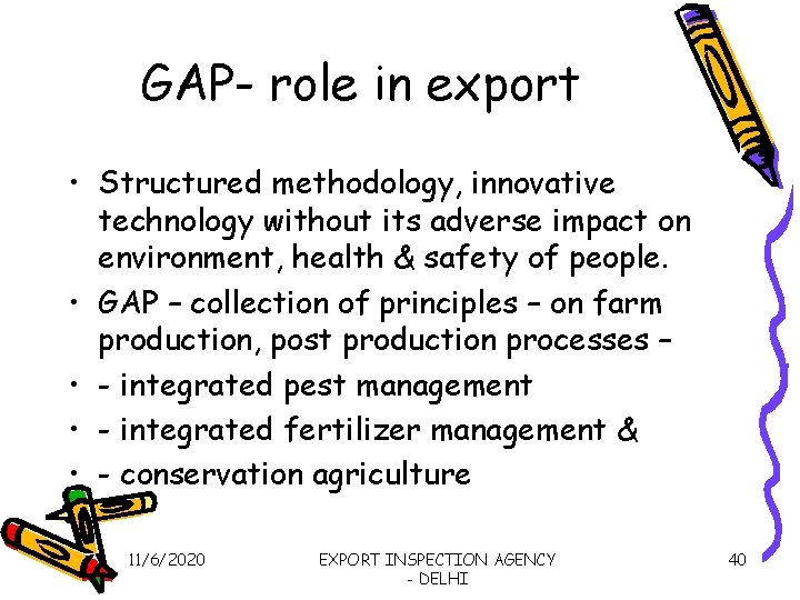 GAP- role in export • Structured methodology, innovative technology without its adverse impact on