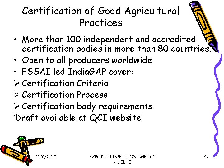 Certification of Good Agricultural Practices • More than 100 independent and accredited certification bodies