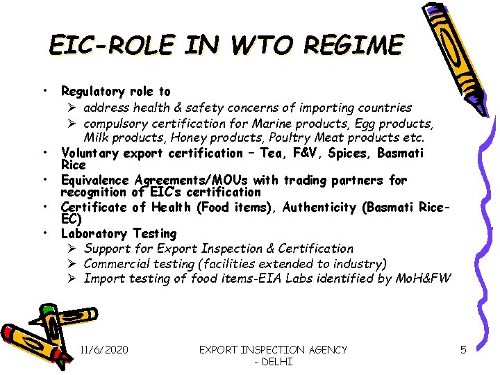 EIC-ROLE IN WTO REGIME • • • Regulatory role to Ø address health &