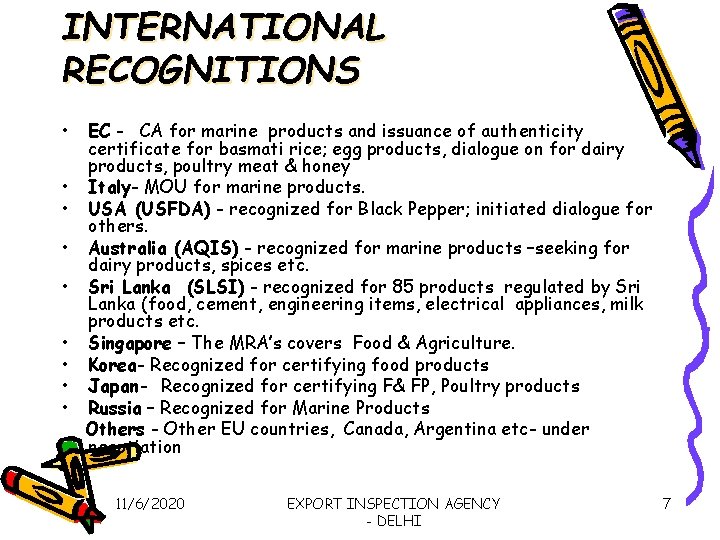 INTERNATIONAL RECOGNITIONS • • • EC - CA for marine products and issuance of