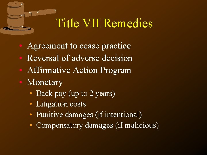 Title VII Remedies • • Agreement to cease practice Reversal of adverse decision Affirmative Title VII Remedies • • Agreement to cease practice Reversal of adverse decision Affirmative