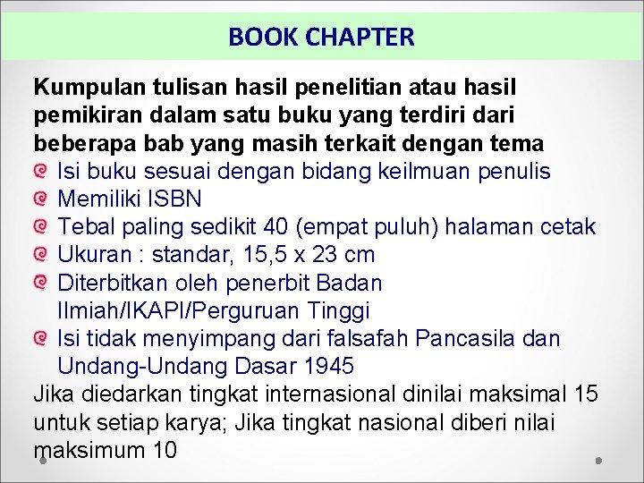 BOOK CHAPTER Kumpulan tulisan hasil penelitian atau hasil pemikiran dalam satu buku yang terdiri