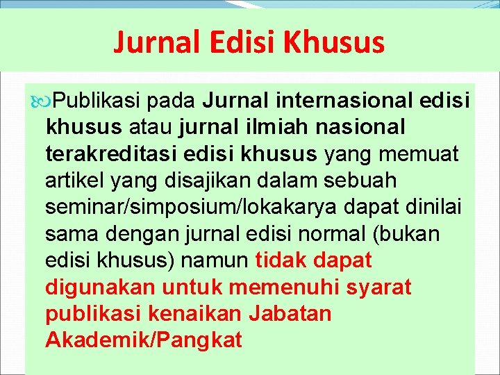 Jurnal Edisi Khusus Publikasi pada Jurnal internasional edisi khusus atau jurnal ilmiah nasional terakreditasi