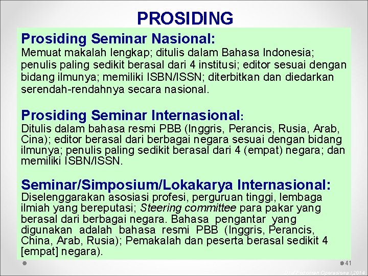 PROSIDING Prosiding Seminar Nasional: Memuat makalah lengkap; ditulis dalam Bahasa Indonesia; penulis paling sedikit