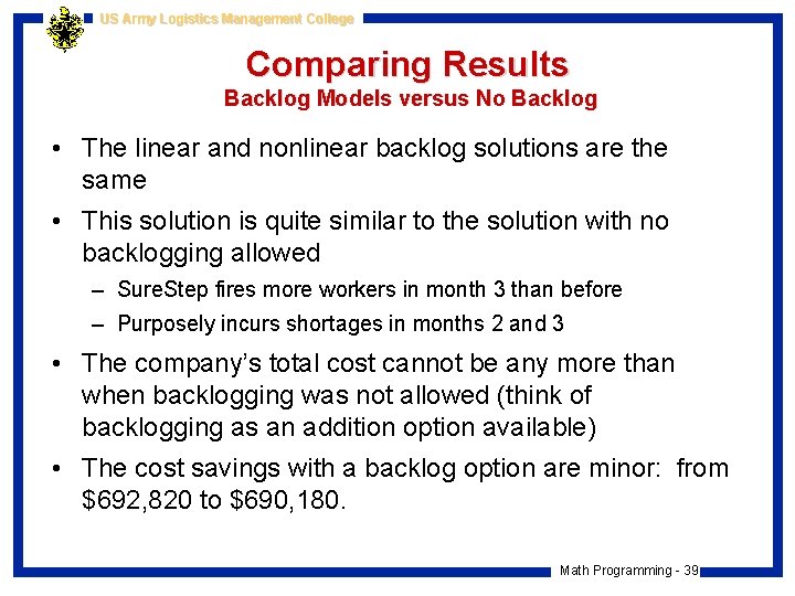 US Army Logistics Management College Comparing Results Backlog Models versus No Backlog • The