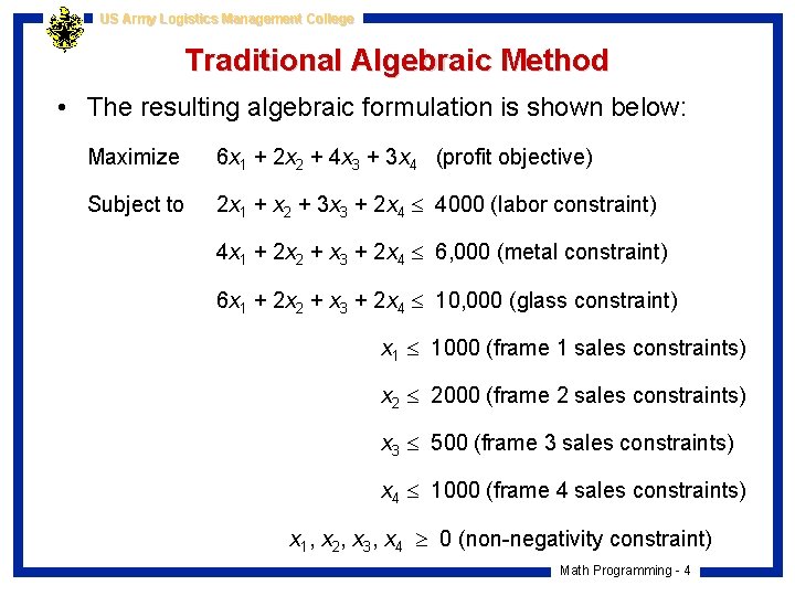 US Army Logistics Management College Traditional Algebraic Method • The resulting algebraic formulation is