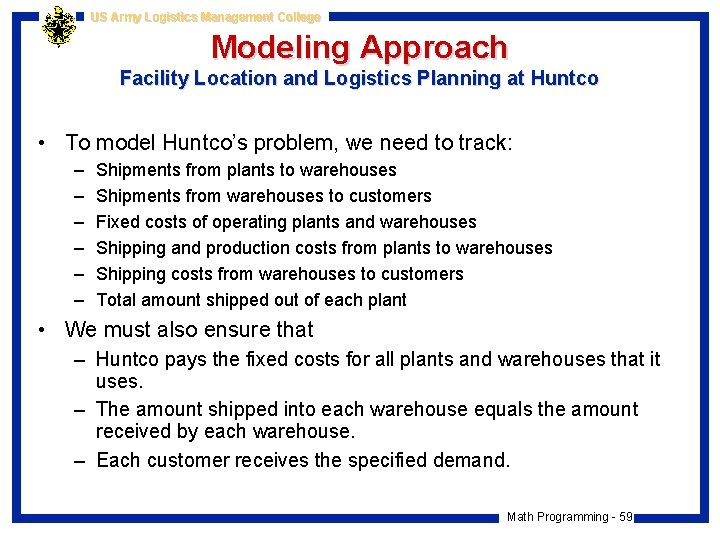 US Army Logistics Management College Modeling Approach Facility Location and Logistics Planning at Huntco