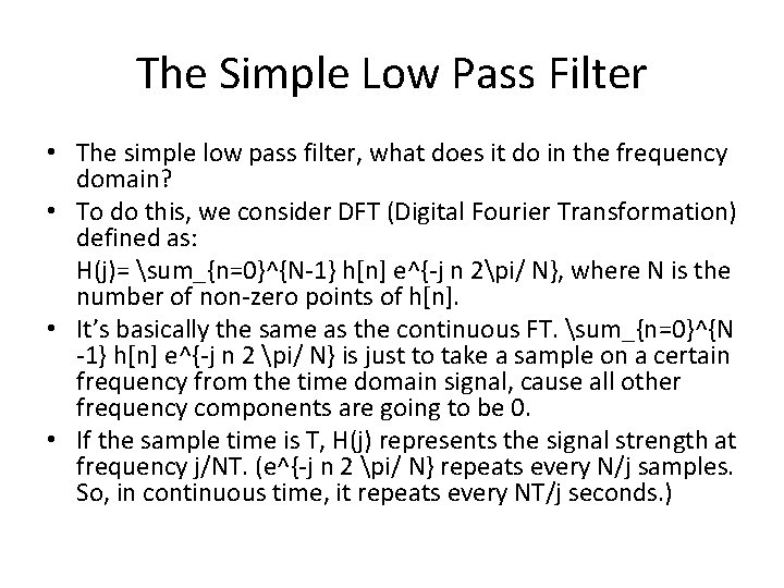The Simple Low Pass Filter • The simple low pass filter, what does it