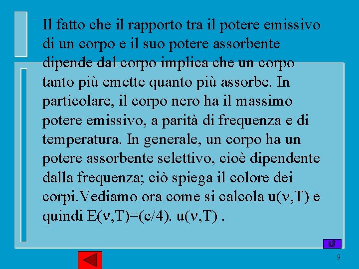 Il fatto che il rapporto tra il potere emissivo di un corpo e il