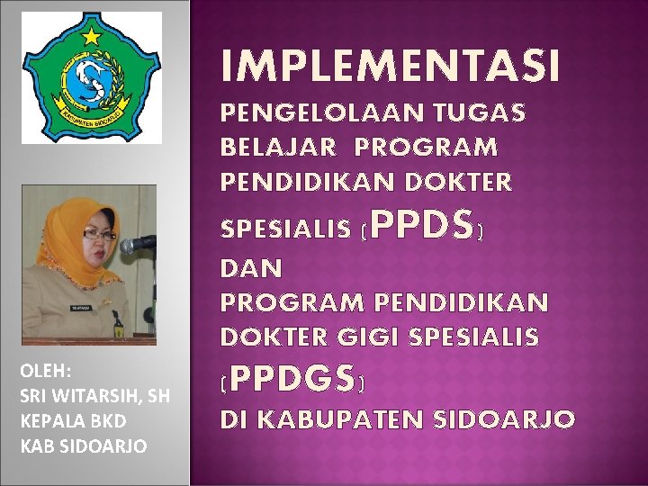 IMPLEMENTASI PENGELOLAAN TUGAS BELAJAR PROGRAM PENDIDIKAN DOKTER SPESIALIS (PPDS) DAN PROGRAM PENDIDIKAN DOKTER GIGI