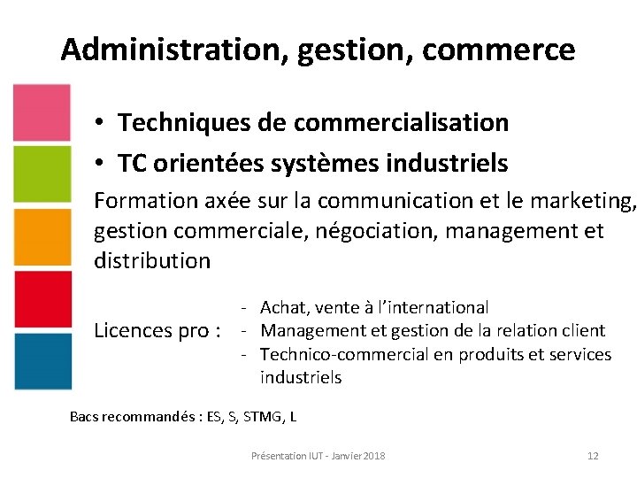 Administration, gestion, commerce • Techniques de commercialisation • TC orientées systèmes industriels Formation axée