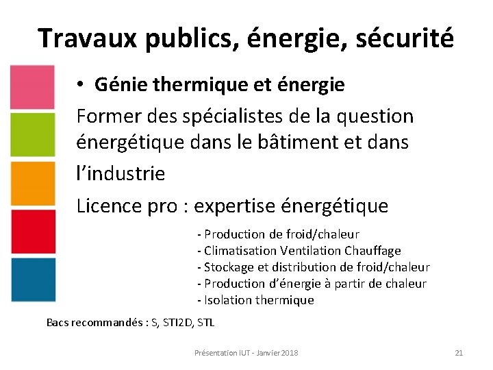 Travaux publics, énergie, sécurité • Génie thermique et énergie Former des spécialistes de la