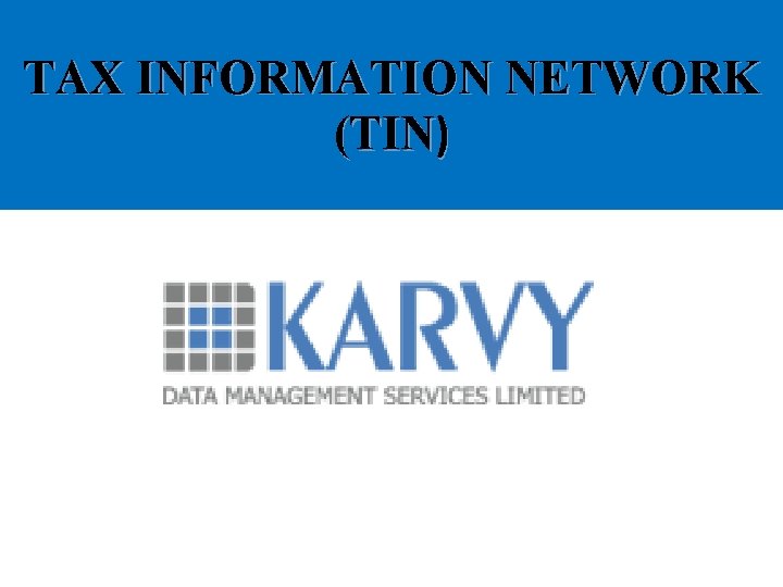 TAX INFORMATION NETWORK (TIN) TAX INFORMATION NETWORK (TIN)