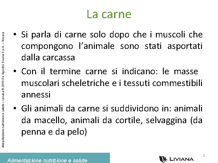 Alimentazione nutrizione e salute – Liviana © 2010 De Agostini Scuola S. p. A.