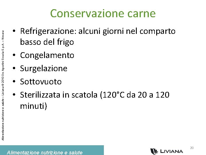 Alimentazione nutrizione e salute – Liviana © 2010 De Agostini Scuola S. p. A.