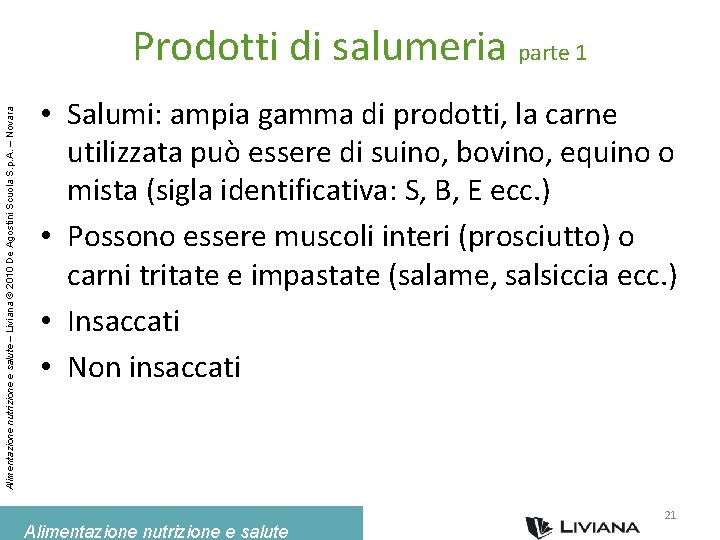 Alimentazione nutrizione e salute – Liviana © 2010 De Agostini Scuola S. p. A.