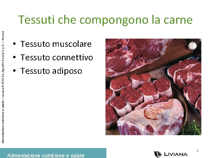 Alimentazione nutrizione e salute – Liviana © 2010 De Agostini Scuola S. p. A.