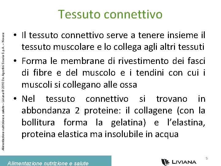 Alimentazione nutrizione e salute – Liviana © 2010 De Agostini Scuola S. p. A.