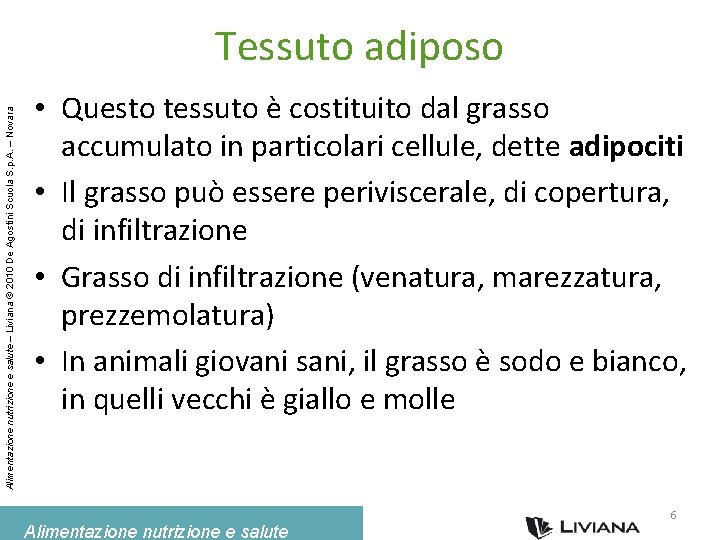 Alimentazione nutrizione e salute – Liviana © 2010 De Agostini Scuola S. p. A.