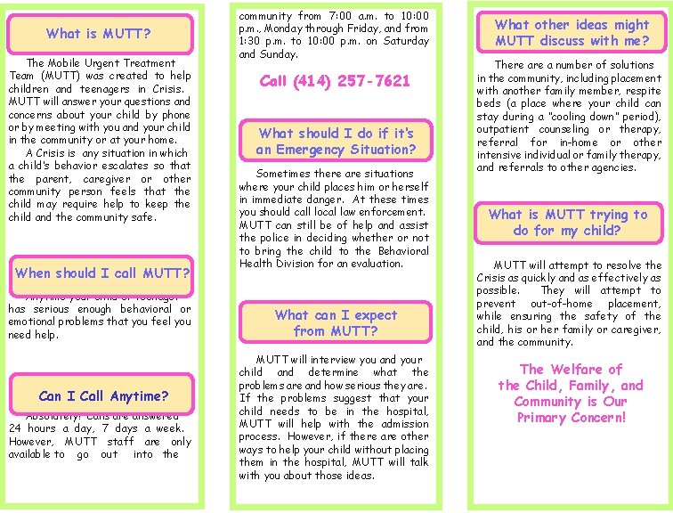 What is MUTT? The Mobile Urgent Treatment Team (MUTT) was created to help children