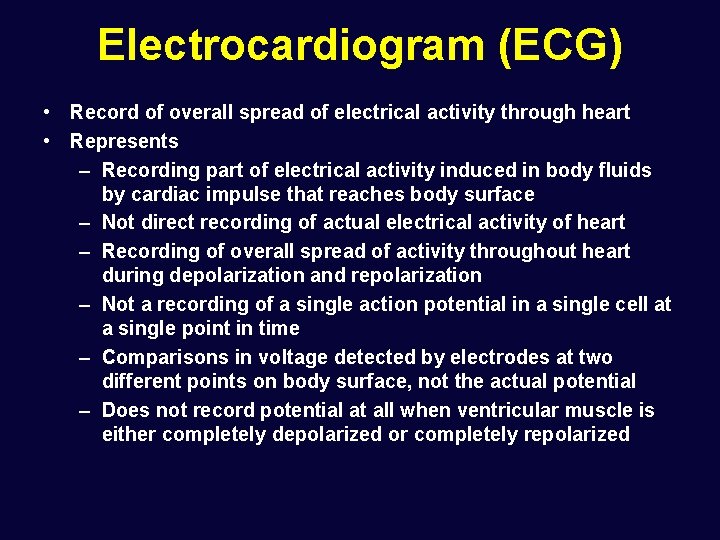 Electrocardiogram (ECG) • Record of overall spread of electrical activity through heart • Represents