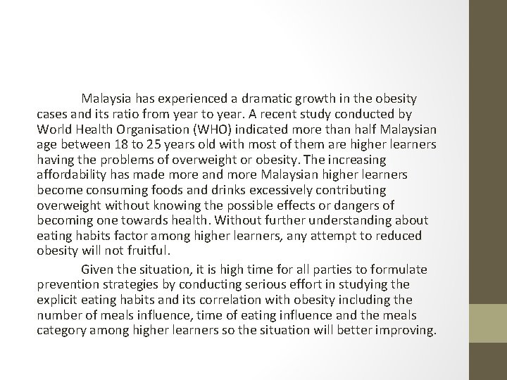 Malaysia has experienced a dramatic growth in the obesity cases and its ratio from Malaysia has experienced a dramatic growth in the obesity cases and its ratio from