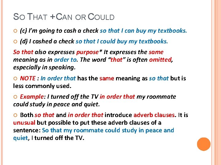 SO THAT + CAN OR COULD (c) I’m going to cash a check so