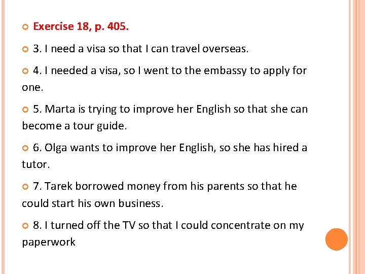  Exercise 18, p. 405. 3. I need a visa so that I can