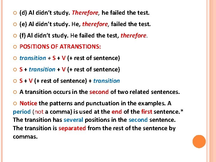  (d) Al didn’t study. Therefore, he failed the test. (e) Al didn’t study.