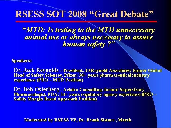 RSESS SOT 2008 “Great Debate” “MTD: Is testing to the MTD unnecessary animal use