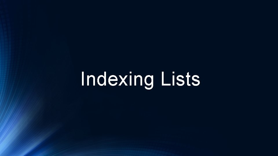 Indexing Lists 