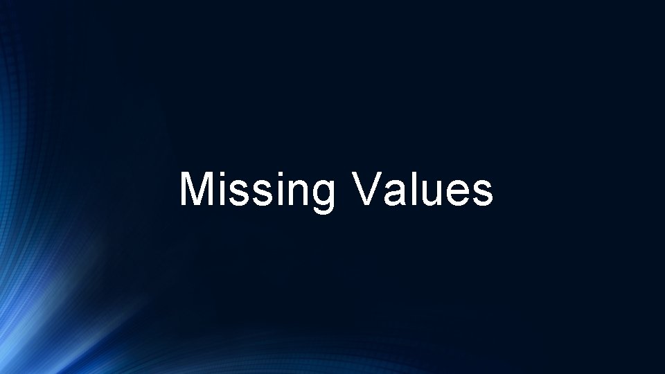 Missing Values 