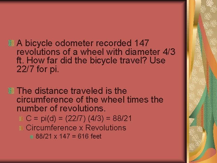 A bicycle odometer recorded 147 revolutions of a wheel with diameter 4/3 ft. How