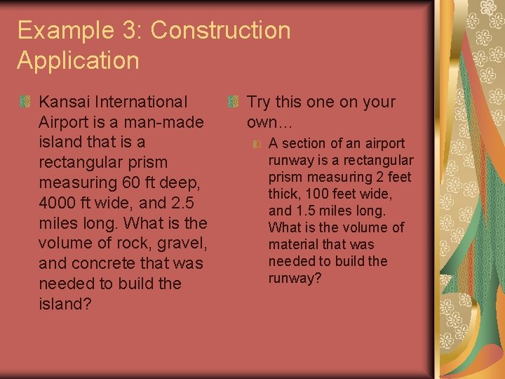 Example 3: Construction Application Kansai International Airport is a man-made island that is a