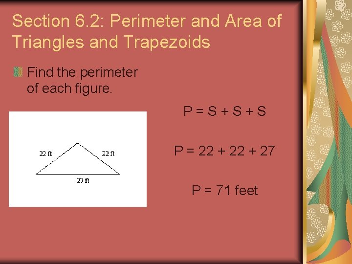 Section 6. 2: Perimeter and Area of Triangles and Trapezoids Find the perimeter of