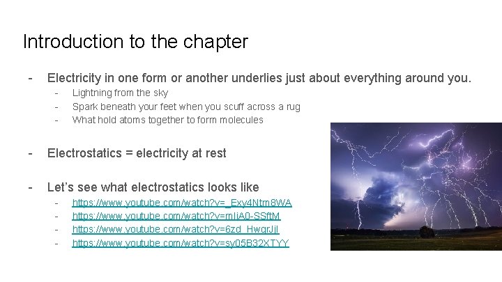 Introduction to the chapter - Electricity in one form or another underlies just about