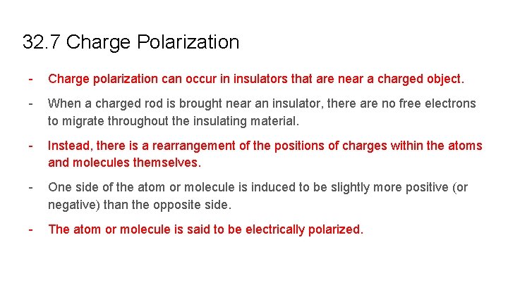 32. 7 Charge Polarization - Charge polarization can occur in insulators that are near