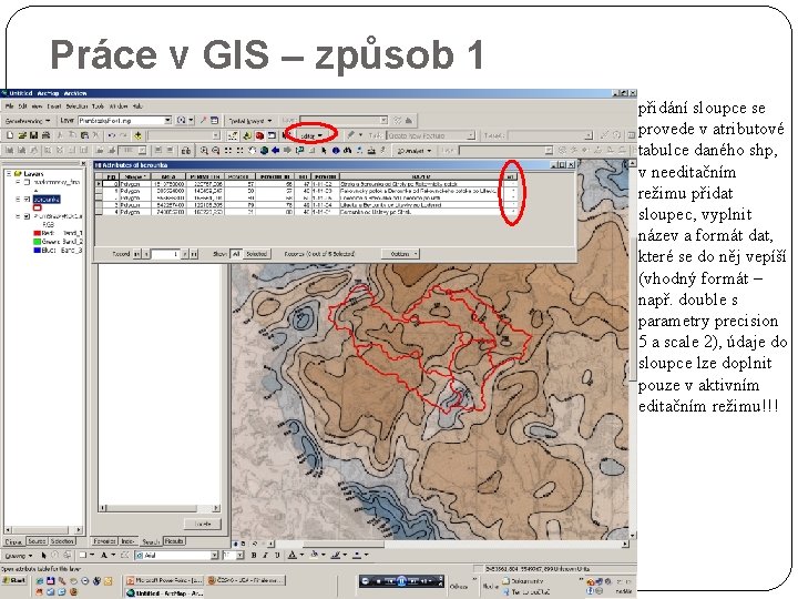 Práce v GIS – způsob 1 přidání sloupce se provede v atributové tabulce daného