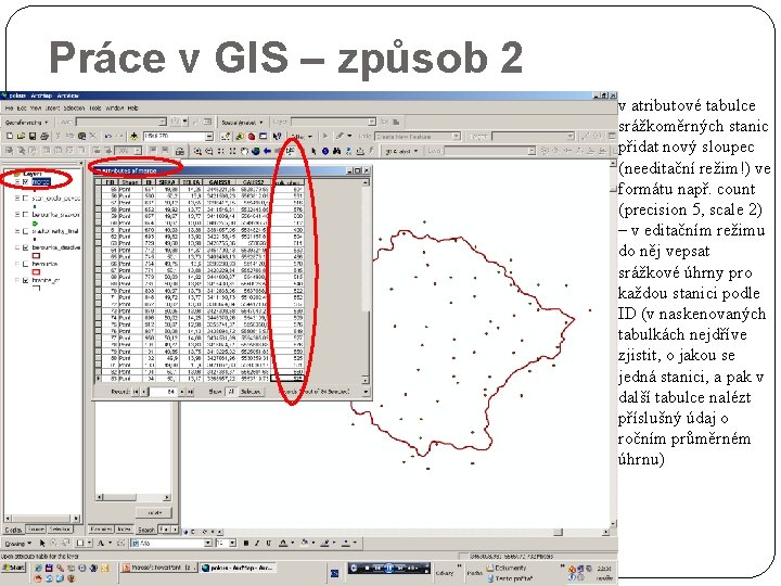 Práce v GIS – způsob 2 v atributové tabulce srážkoměrných stanic přidat nový sloupec