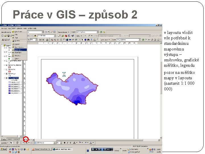 Práce v GIS – způsob 2 v layoutu vložit vše potřebné k standardnímu mapovému