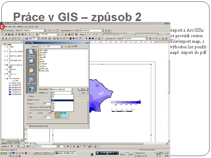 Práce v GIS – způsob 2 export z Arc. GISu se provádí cestou File/export