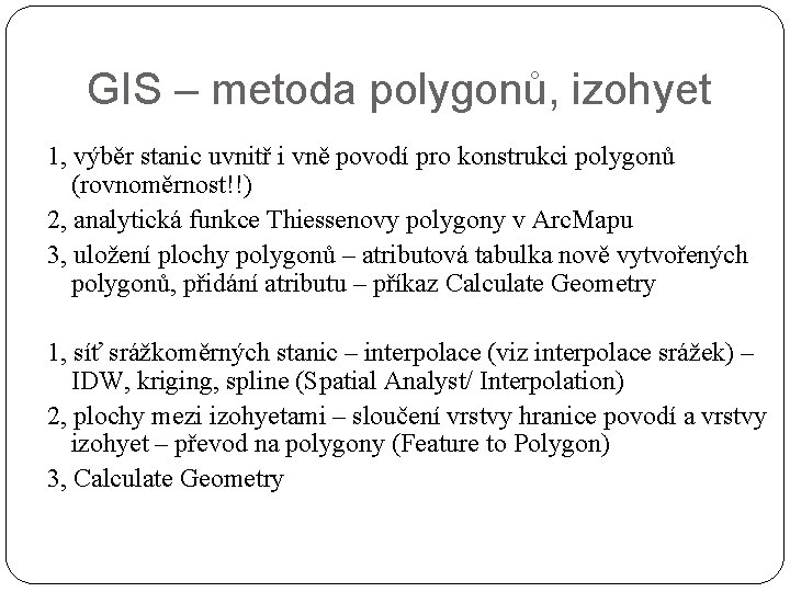 GIS – metoda polygonů, izohyet 1, výběr stanic uvnitř i vně povodí pro konstrukci