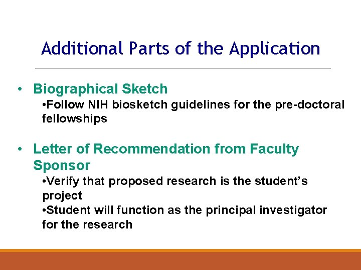 Additional Parts of the Application • Biographical Sketch • Follow NIH biosketch guidelines for