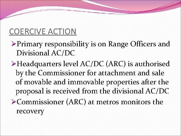 COERCIVE ACTION ØPrimary responsibility is on Range Officers and Divisional AC/DC ØHeadquarters level AC/DC