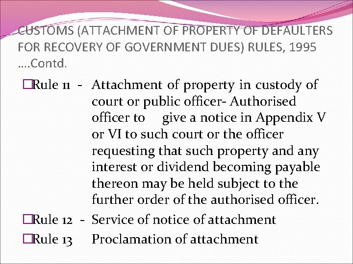 CUSTOMS (ATTACHMENT OF PROPERTY OF DEFAULTERS FOR RECOVERY OF GOVERNMENT DUES) RULES, 1995 ….
