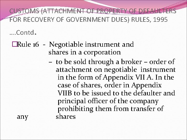 CUSTOMS (ATTACHMENT OF PROPERTY OF DEFAULTERS FOR RECOVERY OF GOVERNMENT DUES) RULES, 1995 ….