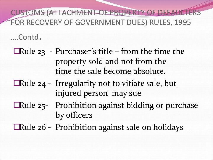 CUSTOMS (ATTACHMENT OF PROPERTY OF DEFAULTERS FOR RECOVERY OF GOVERNMENT DUES) RULES, 1995 ….