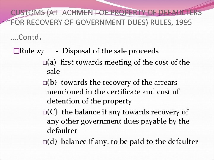 CUSTOMS (ATTACHMENT OF PROPERTY OF DEFAULTERS FOR RECOVERY OF GOVERNMENT DUES) RULES, 1995 ….