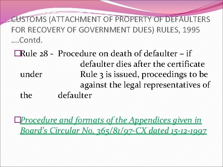 CUSTOMS (ATTACHMENT OF PROPERTY OF DEFAULTERS FOR RECOVERY OF GOVERNMENT DUES) RULES, 1995 ….