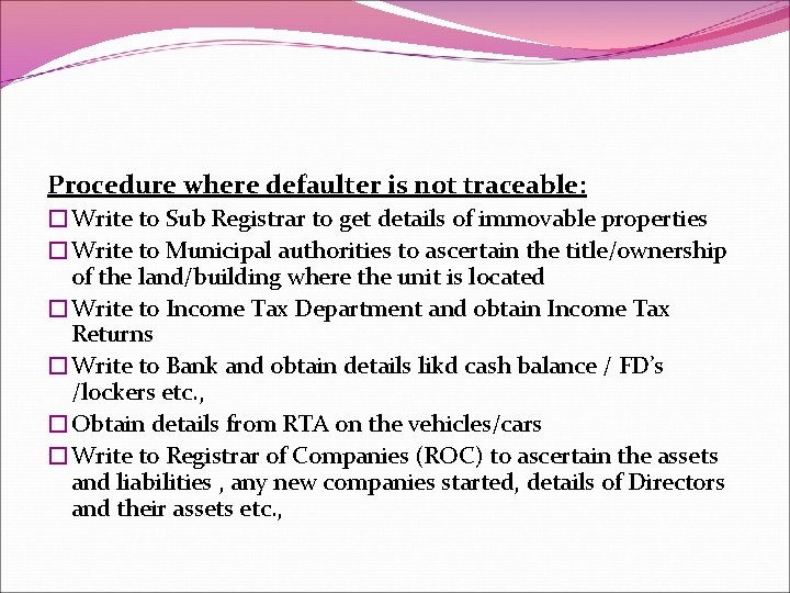 Procedure where defaulter is not traceable: �Write to Sub Registrar to get details of